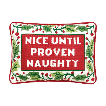 Nice Until proven Naughty Needle Point Pillow